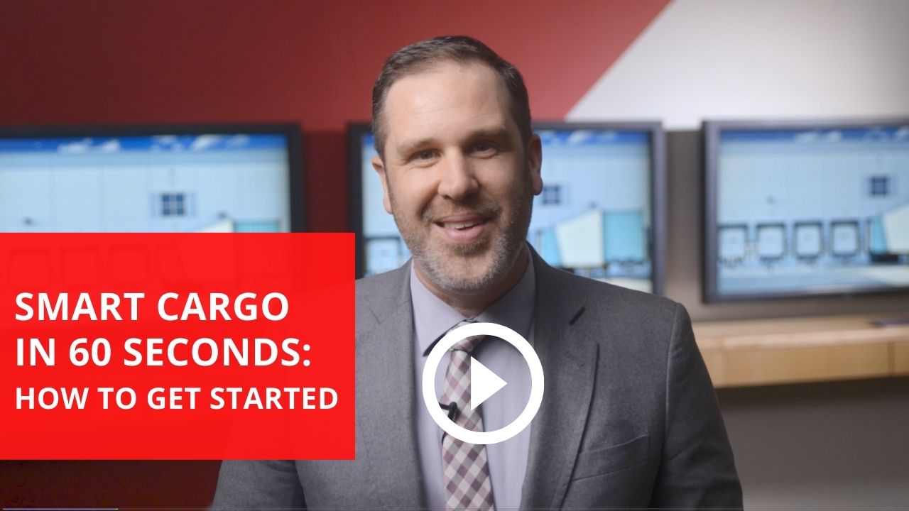 SMART CARGO IN 60 SECONDS How to Get Started